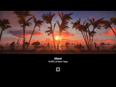 Thumbnail for HUGEL & Neton Vega - Mami (Extended Mix)